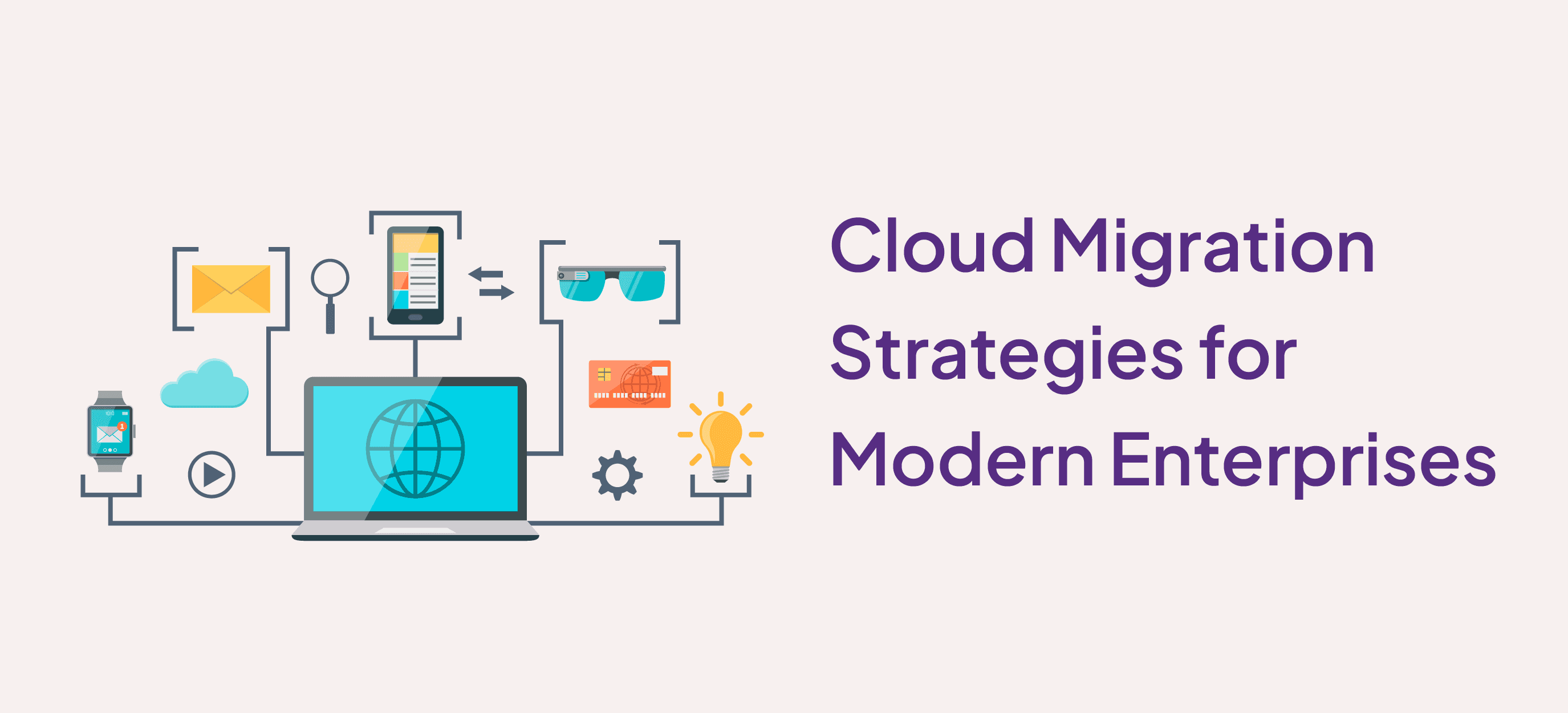 Cloud Migration Strategies for Modern Enterprises 