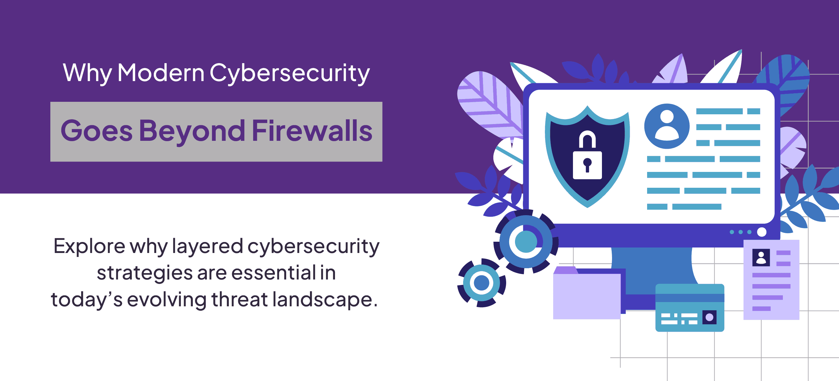 Why Modern Cybersecurity Goes Beyond Firewalls 
