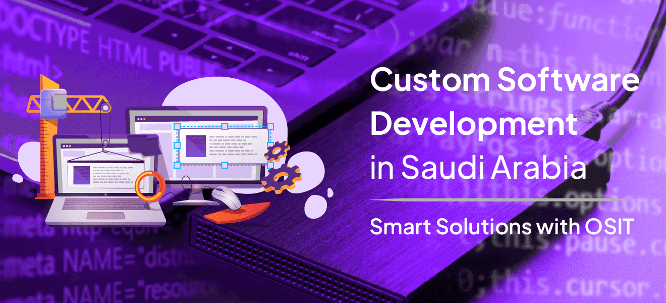 Custom Software Development in Saudi Arabia | Smart Solutions with OSIT