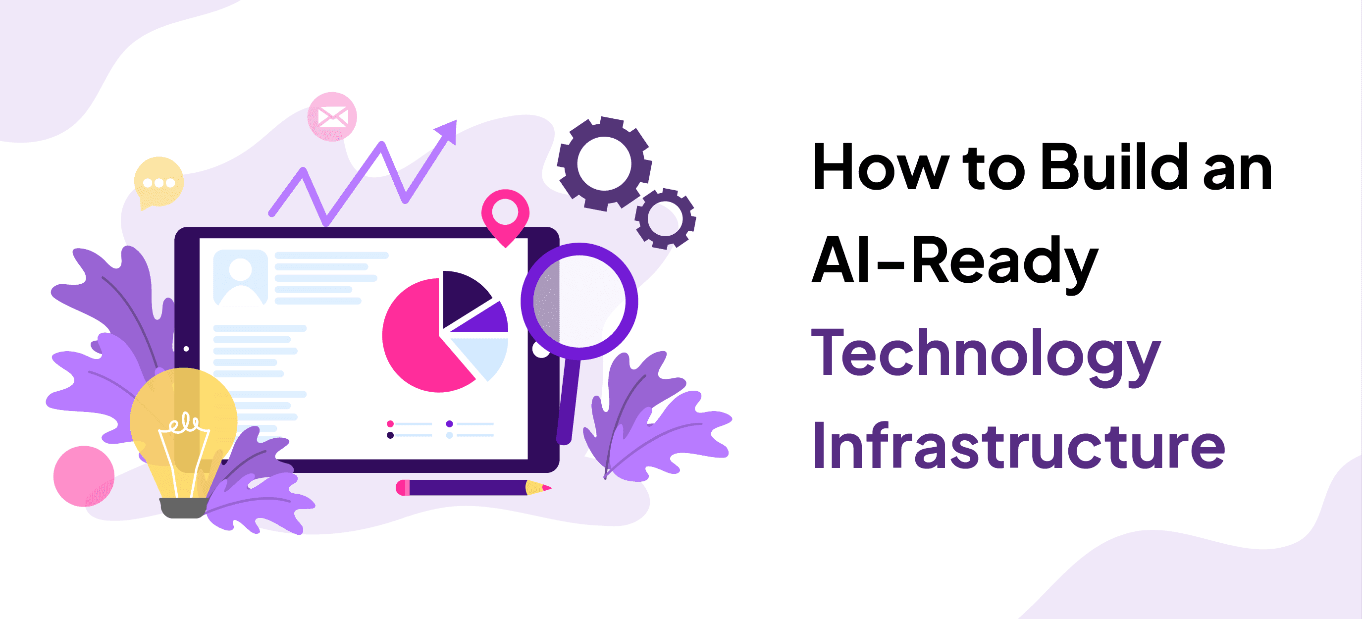 How to Build an AI-Ready Technology Infrastructure